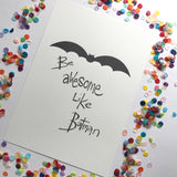 Illustration Print - Be Awesome Like Batman