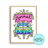 Digital Download Illustration Print - Normal Is Boring