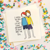 I know you are sad Card