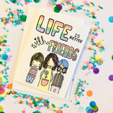 Life Is Better With Friends Card