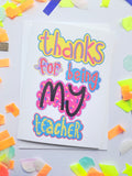 Teacher - Thanks For Being My Teacher Card