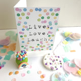Live Love Laugh Card