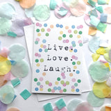 Live Love Laugh Card