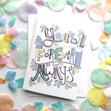 You Will Forever Be My Always Card