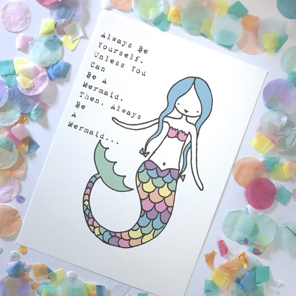 Illustration Print - Always Be A Mermaid