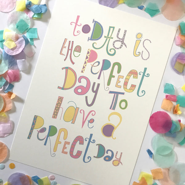 Illustration Print - Today Is The Perfect Day