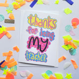 Teacher - Thanks For Being My Teacher Card