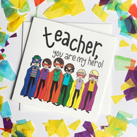 Teacher - Teacher, You Are My Hero Card