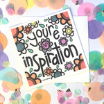 (W) You're An Inspiration Card