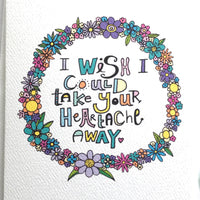I Wish I could take your heartache away Sympathy Card