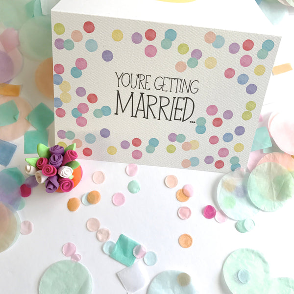 You're Getting Married Confetti Card